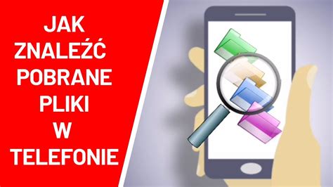 Jak Znale Pobrane Pliki W Telefonie Youtube