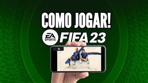 Como Jogar Fifa 23 No Celular Android E Ios Através Do Xbox Game Pass