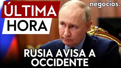 Ltima Hora Rusia Avisa A Occidente Contra El Uso De Activos Rusos