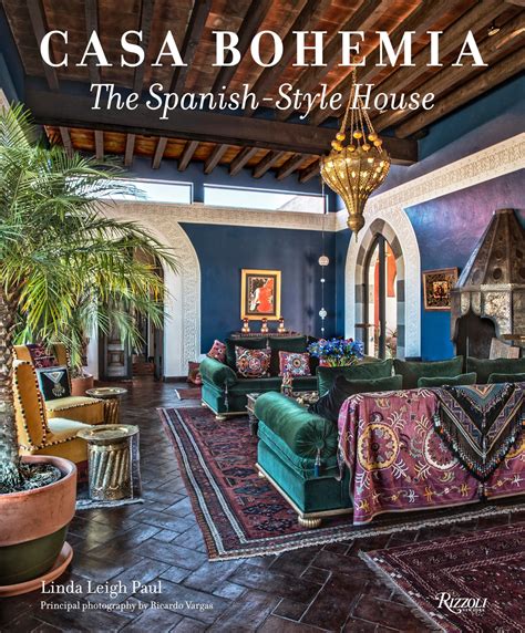 Casa Bohemia: The Spanish-Style House: Paul, Linda Leigh, Vidargas