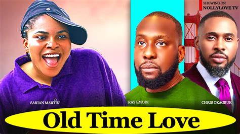 Old Time Love New Movie Sarian Martin Ray Emodi Movies