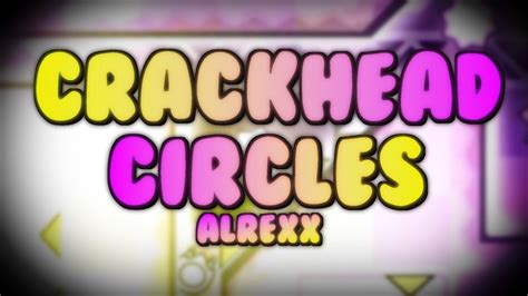 Crackhead Circles By Alrexx More Extreme Demon Geometry