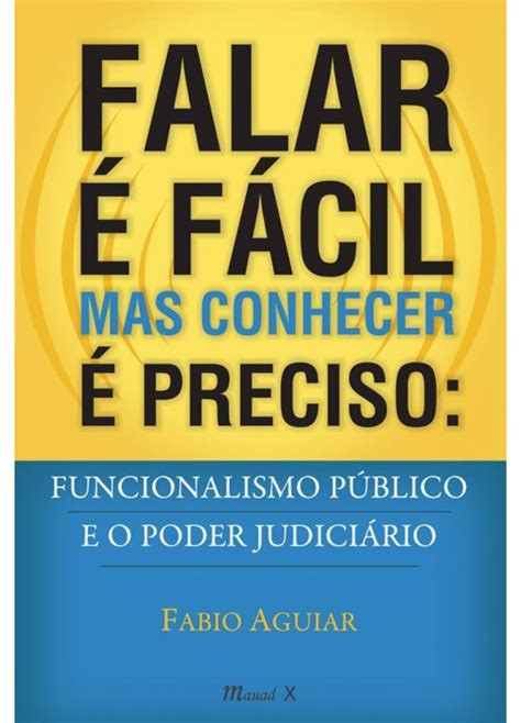 Falar é Fácil Mas Conhecer é Preciso Funcionalismo Público E O Poder