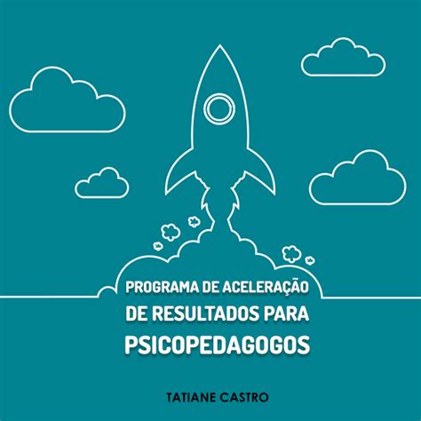 Programa De Acelera O De Resultados Para Psicopedagogos Tatiane