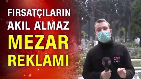 Nl Lere Yak N Mezar Yerlerinde Fahi Fiyatl Mezarlar Youtube