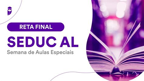 Reta Final Seduc Al Semana De Aulas Especiais Regimes Jur Dico Dos