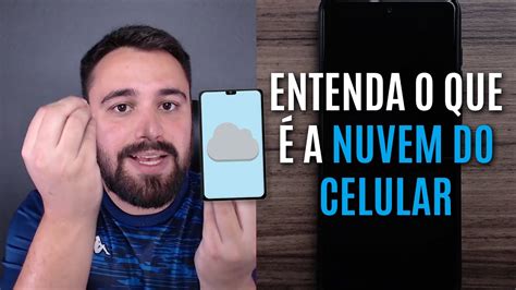 ENTENDENDO O QUE É A NUVEM DO CELULAR YouTube