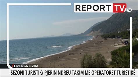 Report Tv Nisja E Sezonit Turistik N Lezh Dhe Durr S P Rgatitjet E