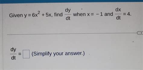 Solved Given Y X X Find Dtdy When X And Dtdx Dtdy Chegg