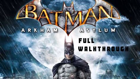 Batman Arkham Asylum Full Walkthrough 1080p 60 Fps Max Settings No