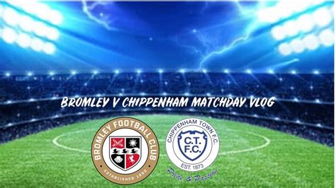 Bromley 1 1 4 2 On Pens Chippenham FA Trophy Match Day Vlog YouTube