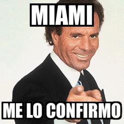 Meme Julio Iglesias Miami Me Lo Confirmo 33062149