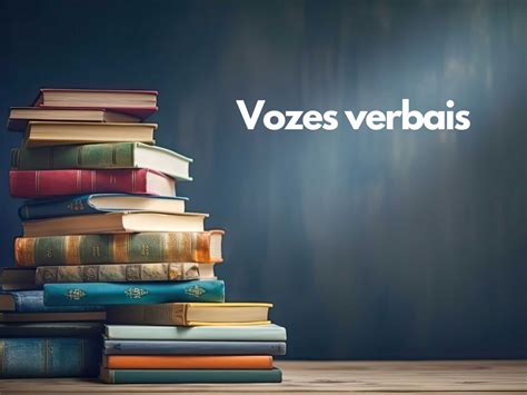 Tipos De Vozes Verbais