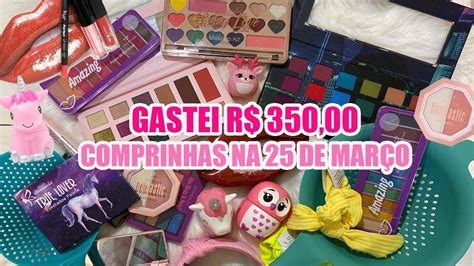 COMPRINHAS NA 25 DE MARÇO GASTEI R 350 00 YouTube