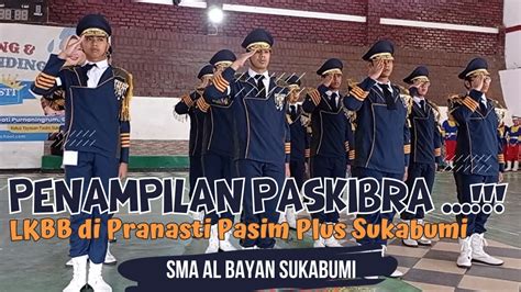 Penampilan Paskibra Sma Al Bayan Sukabumi Lkbb Pranasti Smk