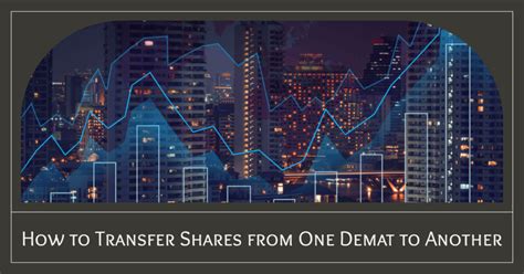 How To Transfer Shares From One Demat To Another Ftrans Net