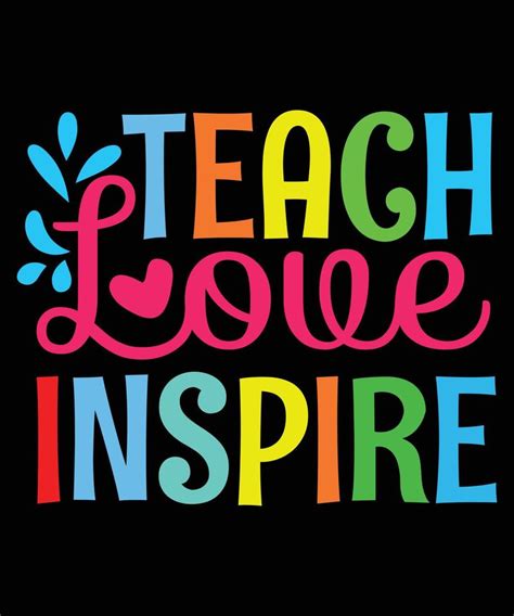 Teach Love Inspire T Shirt Design Vector Art At Vecteezy