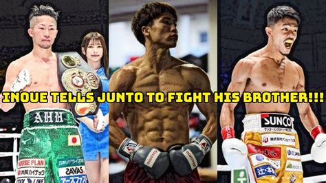 NAOYA INOUE 井上 尚弥 TELLS JUNTO NAKTANI 中谷潤人 TO BEAT HIS BROTHER IF HE