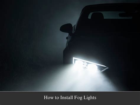 How to Install Fog Lights: Everything You Need to Know in 2024 – Carifex