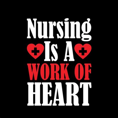 Premium Vector Nursing Is A Work Of Heart T Shirt Design