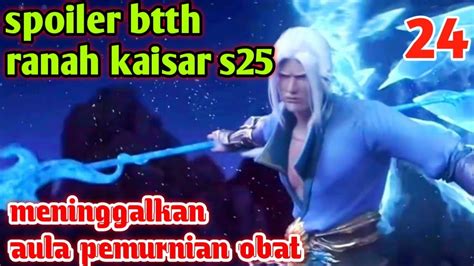 Batle Through The Heavens Ranah Kaisar S25 Part 23 Meninggalkan Aula