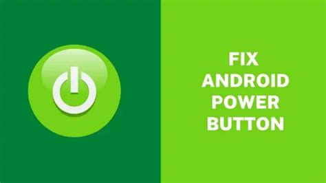 How To Fix The Power Button Not Working Issue On Android