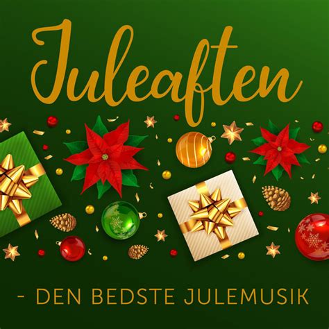 Juleaften Den Bedste Julemusik Compilation By Various Artists Spotify