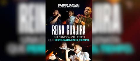 Elder Dayán Y Lucas Dangond Interpretan ‘reina Guajira En Su álbum