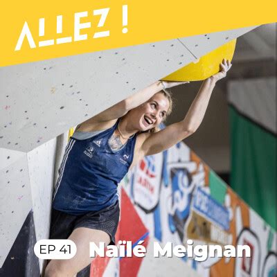 Allez Le Podcast Qui Parle D Escalade Na L Meignan Parcours D