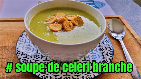 Soupe De C Leri Branche Recettefacile Youtube