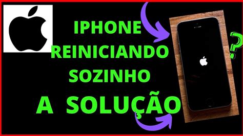 Iphone Reiniciando Sozinho Ou Iphone Desligando Sozinho Carga