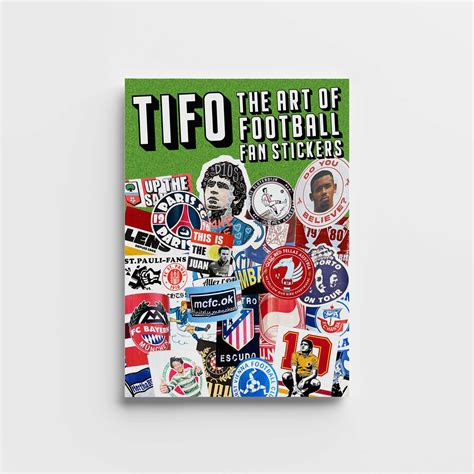 TIFO: The Art of Football Fan Stickers – Stickerbombworld