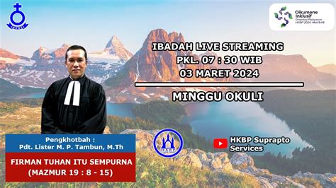 Ibadah Umum Hkbp Suprapto Minggu Okuli Maret Pkl Wib