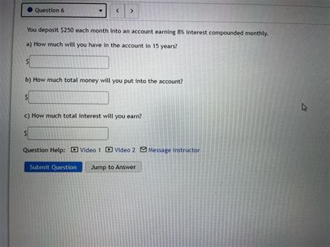 Solved Question 6 You Deposit 250 Each Month Into An Chegg