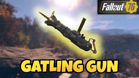 Fallout 76 Gatling Gun GAME CHANGER Bug Or Feature YouTube