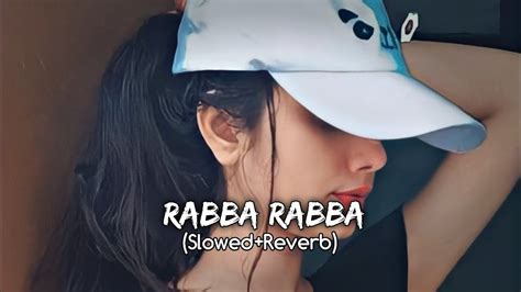 Rabba Rabba Slowedreverb Mohit Chauhan Heropanti Youtube