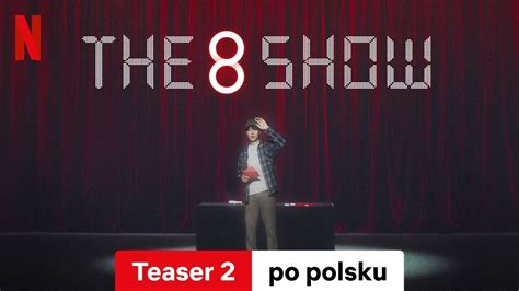 The Show Sezon Teaser Zwiastun Po Polsku Netflix Youtube