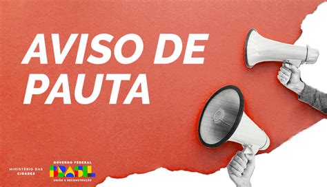 AVISO DE PAUTA Ministério das Cidades participa de reunião