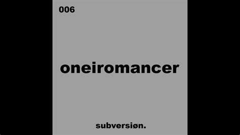 006 ONEIROMANCER - Subversion Podcast - YouTube