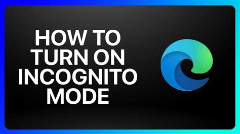 How To Turn On Incognito Mode In Microsoft Edge Tutorial Youtube