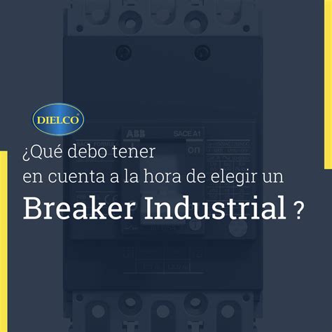 Qu Debo Tener En Cuenta A La Hora De Elegir Un Breaker Industrial