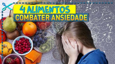 4 Tipos De Alimentos Para Combater Ansiedade Cupom Mestre