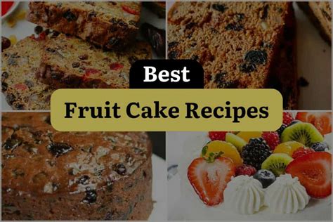 26 Fruit Cake Recipes: A Sweet Slice of Deliciousness! | DineWithDrinks