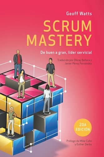 Scrum Mastery De Buen a Gran Líder Servicial Geoff Watts Agile