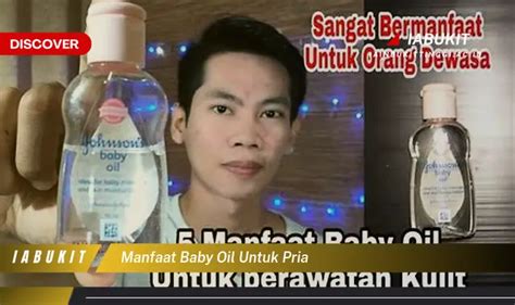 Intip Manfaat Baby Oil Untuk Pria Yang Bikin Kamu Penasaran Discover