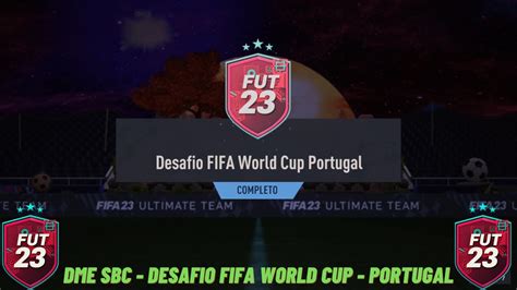 FIFA 23 DME SBC DESAFIO FIFA WORLD CUP PORTUGAL FUTFIFA