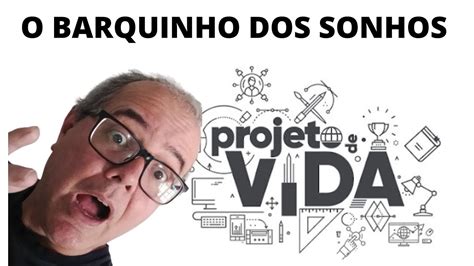 Din Mica De Projeto De Vida O Barquinho Dos Sonhos Youtube