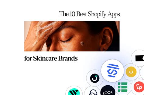 The 10 Best Shopify Apps for Skincare Brands