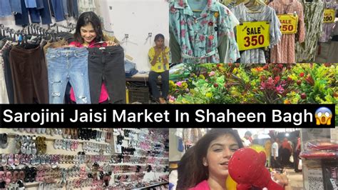 Sarojini Jaisi Market Ab Shaheen Bagh May Exploring Shaheen Bagh