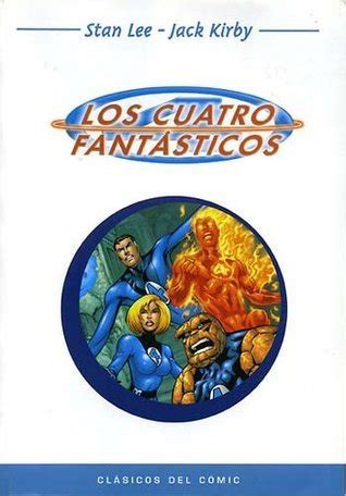 Los Cuatro Fant Sticos Cl Sicos Del C Mic By Stan Lee Goodreads